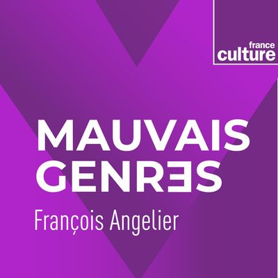 Mauvais genre — France Culture